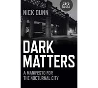 Dark Matters: A Manifesto for the Nocturnal City