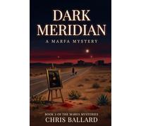 Dark Meridian: A Marfa Mystery (The Marfa Mysteries)