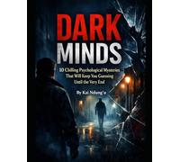 Dark Minds: 10 Chilling Pyschological Mysteries that Will Keep you Guessing Until the Very End
