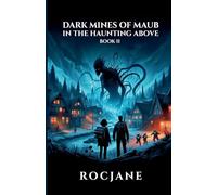 Dark Mines Of Maub: In The Haunting Above: 2