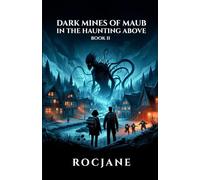 Dark Mines Of Maub: In The Haunting Above