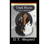 Dark-Moon Part 2 "In Her Shadow": "In Her Shadow" (Dark-Moon Duology Part 1 & 2)