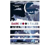 Dark Moon Tales: gothic short stories full of moonlight, mist and mystery in Edinburgh