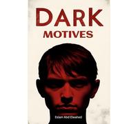 Dark Motives: 100 True Stories of Killers Who Hid in Plain Sight (Crime & Mystery)
