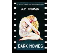DARK MOVIES: (An L.A. Story) (The White Knight: Tales of a New York Detective)
