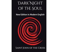 Dark Night of the Soul: New Edition in Modern English