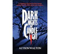 Dark Nights and Candle Light: An anthology of poems and short stories