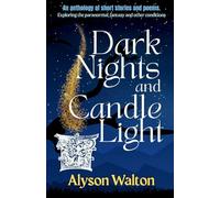 Dark Nights and Candle Light: An anthology of short stories and poems