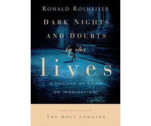 Dark Nights and Doubts in Our Lives: A Failure of Faith-Or Imagination? [USA] [DVD]