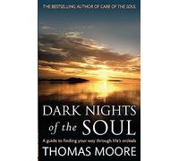 Dark Nights Of The Soul: A guide to finding your way through life's ordeals (Tom Thorne Novels)