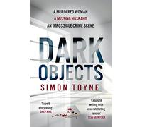 Dark Objects: A gripping new crime thriller with an Irish detective and female investigator from a Sunday Times bestselling author: Book 1 (Rees and Khan thriller)