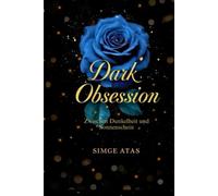 Dark Obsession: Zwischen Dunkelheit und Sonnenschein
