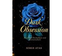 Dark Obsession: Zwischen Dunkelheit und Sonnenschein