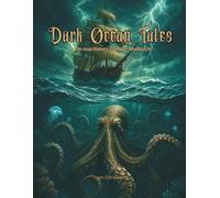 Dark Ocean Tales: Ein maritimes Gothic-Malbuch
