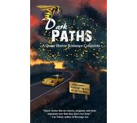 Dark Paths: A Queer Horror Romance Collection