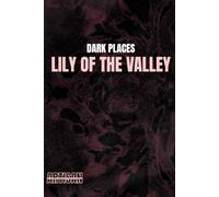 DARK PLACES: LILY OF THE VALLEY