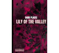 DARK PLACES: LILY OF THE VALLEY