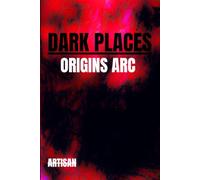 DARK PLACES: ORIGINS ARC