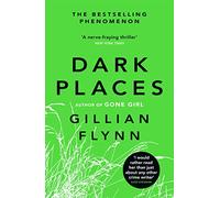 Dark Places: The New York Times bestselling phenomenon from the author of Gone Girl