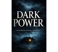 DARK POWER: A Psychological Gothic Thriller of Isolation, Suspense, Hidden Secrets, and Emotional Survival