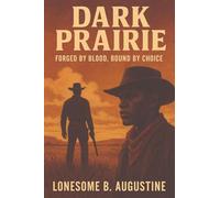 Dark Prairie: Forged by Blood, Bound by Choice