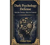 Dark Psychology Defense (3 Book Box Set): See the Tactics. Stay in Control.