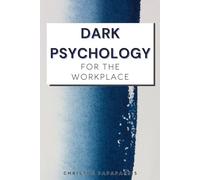Dark Psychology for the Workplace