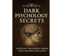 Dark Psychology Secrets: A Spiritual and Psychological Guide