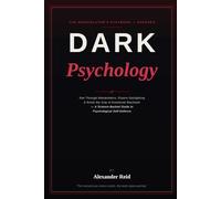 Dark Psychology: See Through Manipulators, Disarm Gaslighting & Break the Grip of Emotional Blackmail - A Science-Backed Guide to Psychological Self-Defence (The Reader's Edge)
