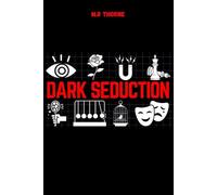 Dark Psychology Tactics: Forbidden Psychological Tricks to Dominate Minds and Enslave Desires: dark psychology secret, dark psychology tactics, female love psychology