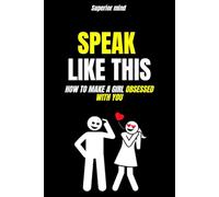 Dark Psychology Tactics: SPEAK LIKE THIS: How to make a girl obsessed with you: dark psychology manipulation,dark manipulation techniques, female psychology,emotional manipulation