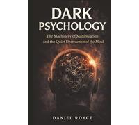 Dark Psychology: The Machinery of Manipulation and the Quiet Destruction of the Mind