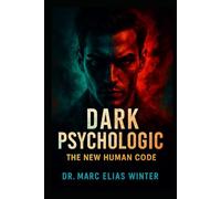 Dark Psychology: The New Human Code