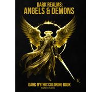 Dark Realms: Angels & Demons Coloring Book - Vol. 1: Dark Mythology Coloring Book for Adults - 40 Easy to Medium Mythic Coloring Pages | Bold Line Art ... / 45 pages (Dark Realms Coloring Series)