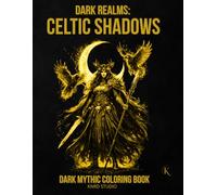 Dark Realms: Celtic Shadows Coloring Book - Vol. 1: Dark Mythology Coloring Book for Adults - 40 Easy to Medium Mythic Coloring Pages | Bold Line Art ... / 45 pages (Dark Realms Coloring Series)