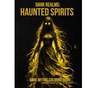 Dark Realms: Haunted Spirits Coloring Book: Dark Mythology Coloring Book for Adults - 40 Easy to Medium Mythic Coloring Pages | Bold Line Art with ... / 45 pages (Dark Realms Coloring Series)