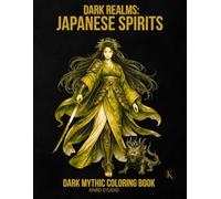 Dark Realms: Japanese Spirits Coloring Book - Vol. 1: Dark Mythology Coloring Book for Adults - 40 Easy to Medium Mythic Coloring Pages | Bold Line ... / 45 pages (Dark Realms Coloring Series)
