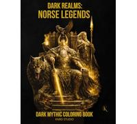 Dark Realms: Norse Legends Coloring Book - Vol. 1: Dark Mythology Coloring Book for Adults - 40 Easy to Medium Mythic Coloring Pages | Bold Line Art ... / 45 pages (Dark Realms Coloring Series)