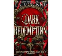 Dark Redemption: Der Shadowsend Vampire Clan: Buch 3 (Die Shadowsend Vampire Clan-Reihe)