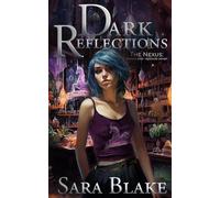 Dark Reflections: The Nexus Season One - Episode Seven (The Nexus Season One: Unseen World)