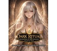 Dark Ritual Goddesses of Mythology Coloring Book: Sacred Magic, Ancient Power, and Divine Femininity | Dark Fantasy Adult Coloring Book (Mythology Tattoo Coloring Series)