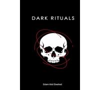 Dark Rituals: 100 True Stories of Cults, Sacrifices, and the Occult (Horror & Supernatural)