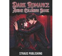 Dark Romance Anime Coloring Book: 40 Seductive Gothic Manga Pages for Adults | Spicy Couples, Edgy Waifus, and Bold Line Art for Stress Relief