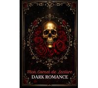 Dark Romance - Carnet de Lecture: Journal de suivi de lectures - 145 pages à compléter | Book tracker pour romances sombres, fantasy et passions interdites