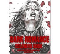 Dark Romance Coloring Book: A Gothic Adult Coloring Book of Love, Death & Beauty
