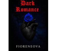 Dark Romance - Le Cœur Noir (Dark Romance - Trilogie du Romantisme Sombre)