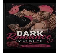 Dark Romance: Malbuch für Erwachsene und Teens