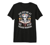 Dark Romance me tenía en Trigger Warning Skeleton Book Reader Camiseta Premium