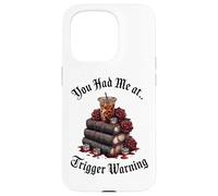 Dark Romance Merch,You Had Me At Trigger Warning Book Club Carcasa para iPhone 15 Pro