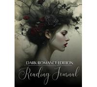 Dark Romance Reading Journal: Book Tracker and Review Notebook for Passionate Readers